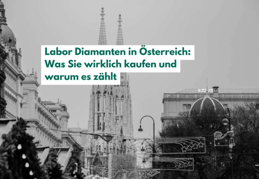 Labor Diamanten in Österreich Was Sie wirklich kaufen und warum es zählt