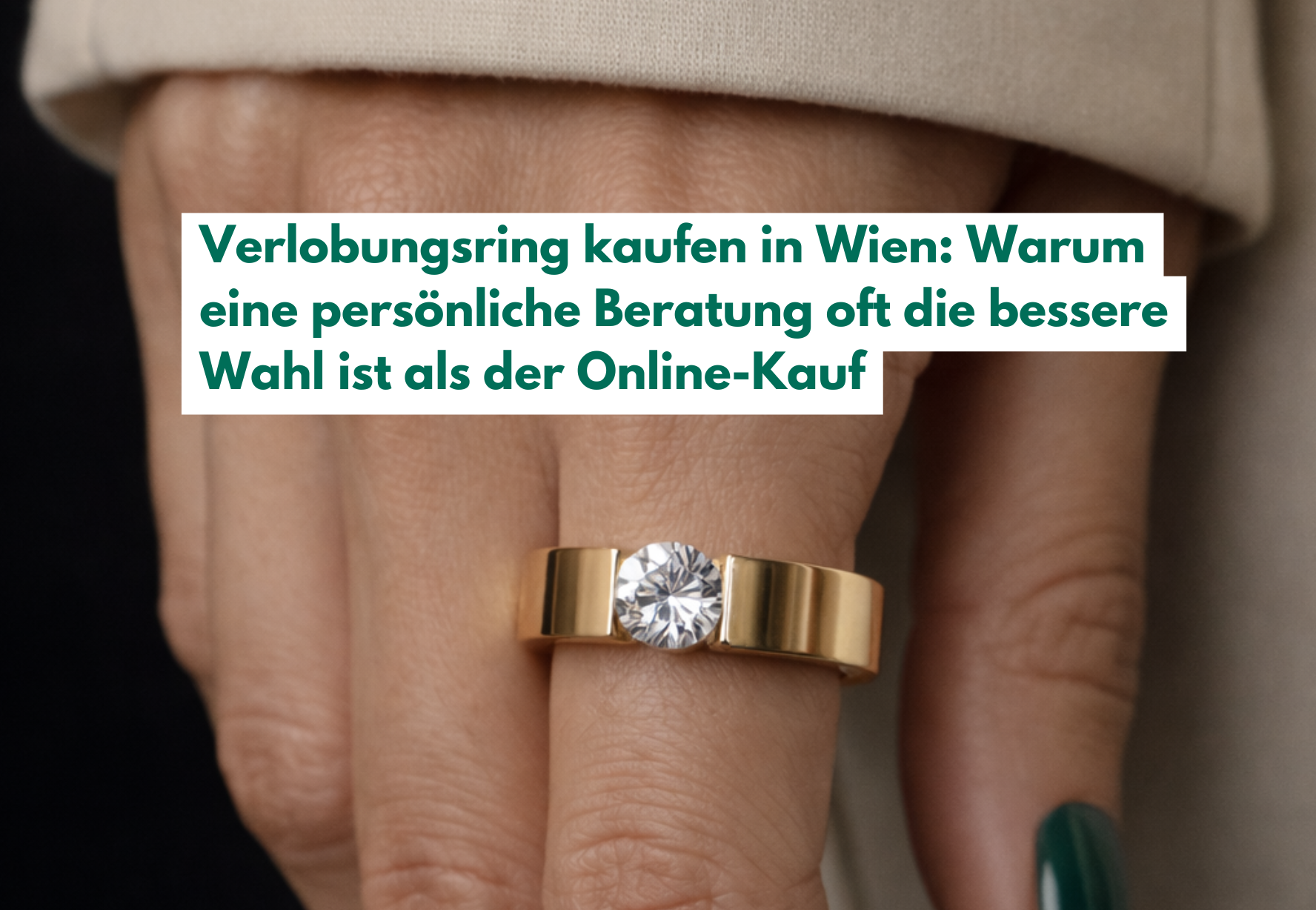 Verlobungsring kaufen in Wien: Warum eine persönliche Beratung oft die bessere Wahl ist als der Online-Kauf