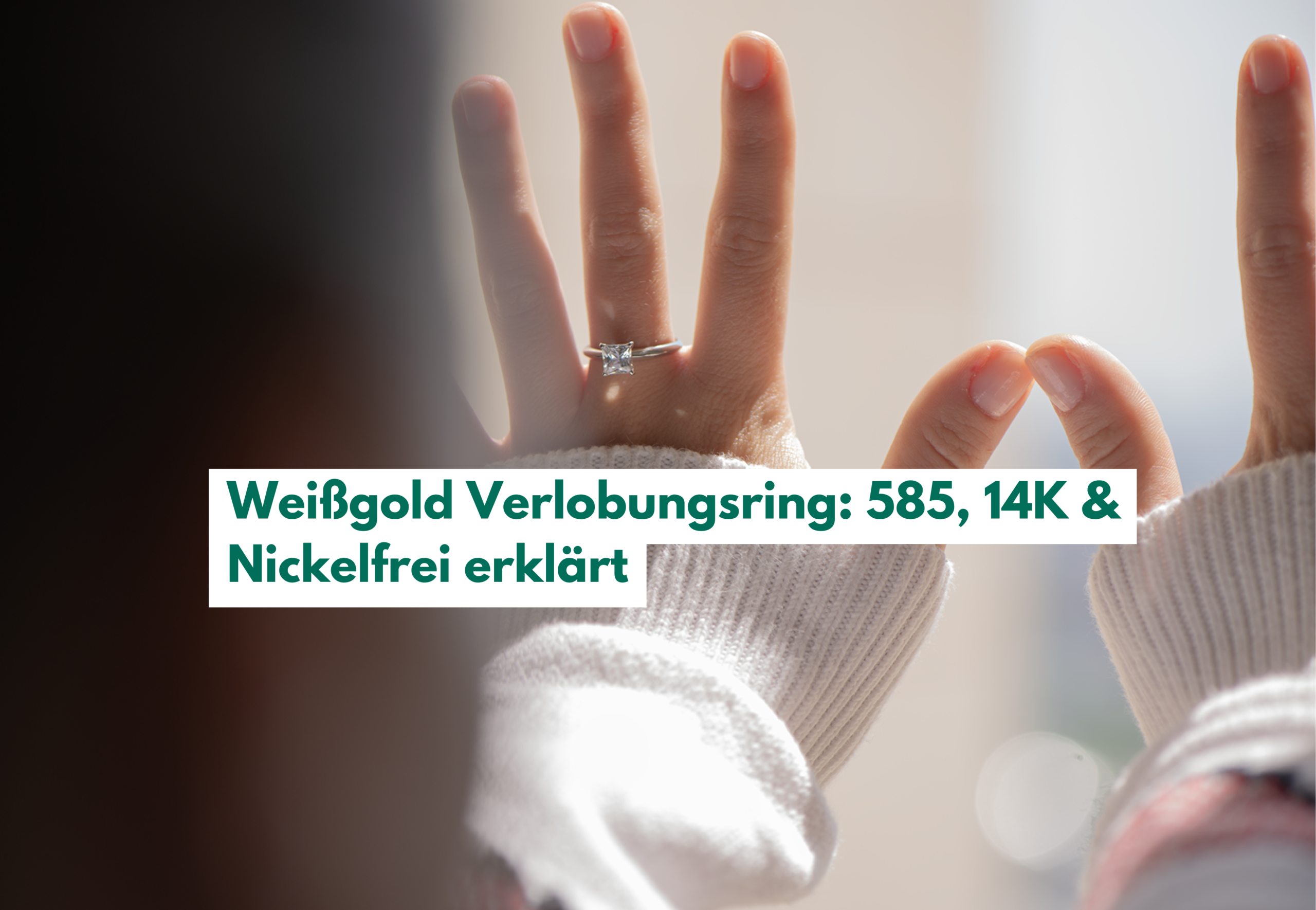 Weißgold Verlobungsring 585, 14K & nickelfrei erklärt
